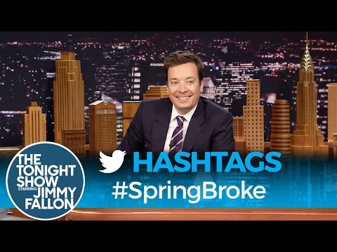 Hashtags: #SpringBroke