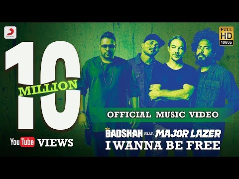 Badshah - I Wanna Be Free Feat Major Lazer | Official Music Video