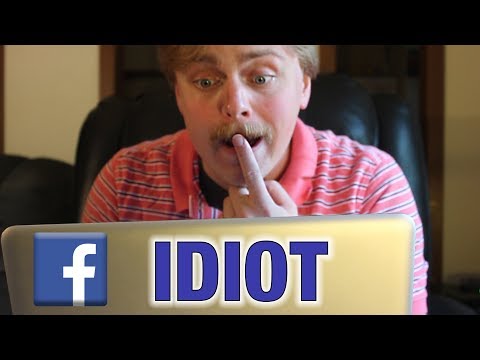 How To Be A Facebook Idiot
