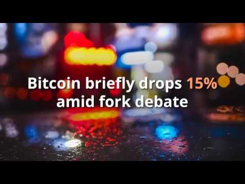 Bitcoin briefly drops 15% amid fork debate - Nov 13, 2017