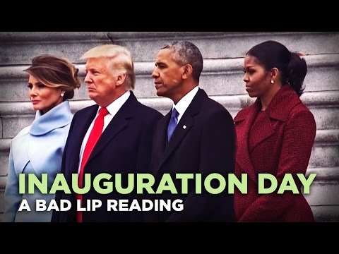 &quot;INAUGURATION DAY&quot; — A Bad Lip Reading of Donald Trump&#039;s Inauguration