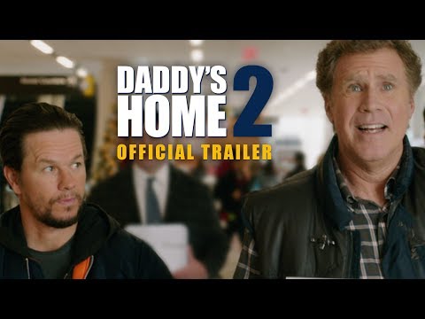 Daddy&#039;s Home 2 (2017) - Official Trailer - Paramount Pictures