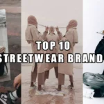 Top 10 StreetWear Brands